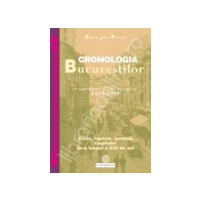 Cronologia Bucurestilor (20 septembrie 1459-31 decembrie 1989)