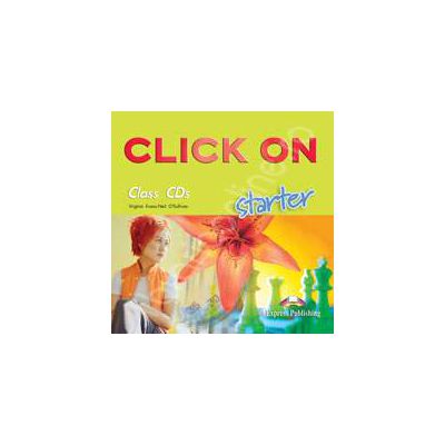 Curs de limba engleza Click On Starter. CLASS audio CD (Set 2 CD)