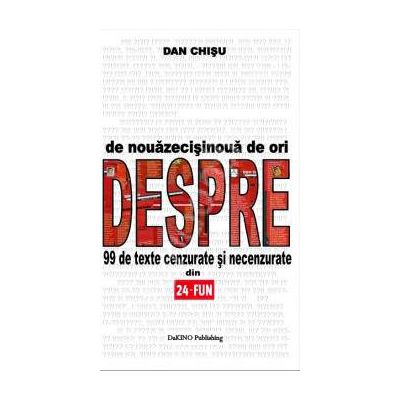De nouazecisinoua de ori DESPRE 99 de texte cenzurate si necenzurate din 24 FUN