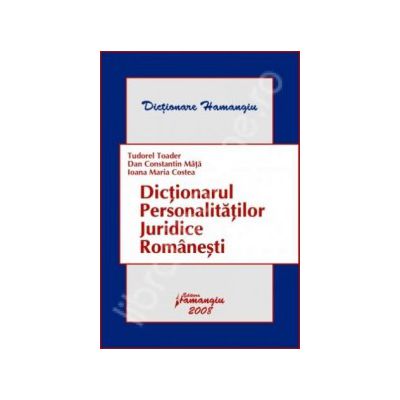 Dictionarul personalitatilor juridice romanesti