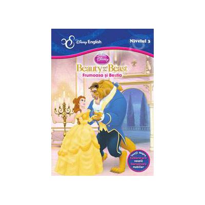 Disney English. Povesti clasice bilingve: Beauty and the beast / Frumoasa si Bestia. Invata despre vesela, mobilier. Nivelul 3
