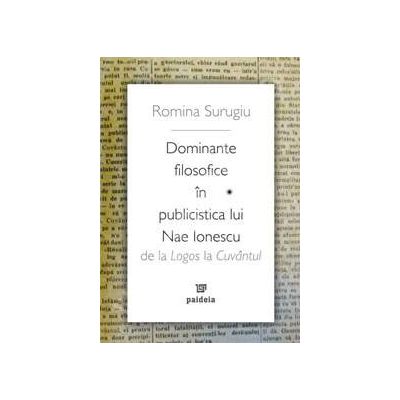 Dominante filosofice in publicistica lui Nae Ionescu - de la Logos la Cuvantul