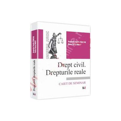 Drept civil. Drepturile reale. Caiet de seminar
