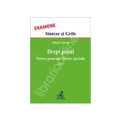 Drept penal. Partea generala. Partea speciala. Sinteze si grile (SG), editia a III-a