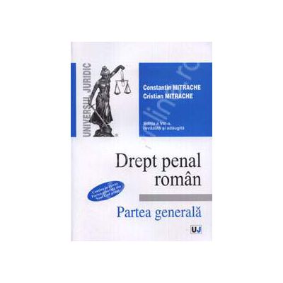 Drept penal roman. Partea generala -  Editia a VIII-a (Contine in extras Partea generala din Noul Cod penal)