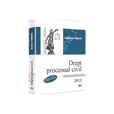 Drept procesual civil 2012. Editia a VII-a revazuta si adaugita