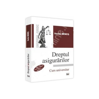 Dreptul asigurarilor. Curs universitar. Editia a II-a