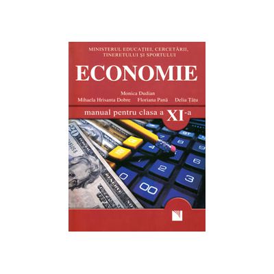 Economie. Manual pentru clasa a XI-a (Monica Dudian)
