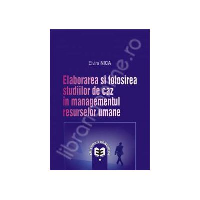 Elaborarea si folosirea studiilor de caz in managementul resurselor umane