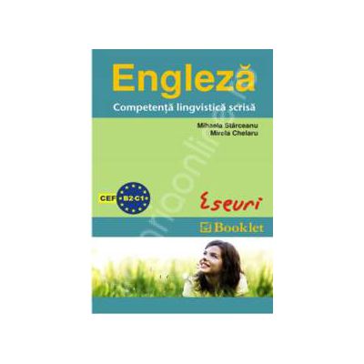 Engleza - Compententa lingvistica scrisa. Eseuri - editie epuizata