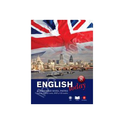 English today elementar nivelul patru (Volumul 8). Curs de engleza (carte, DVD, CD audio)
