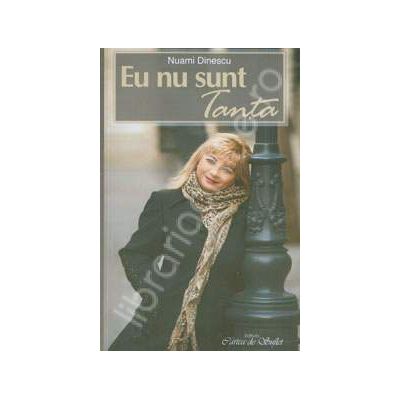 Eu nu sunt Tanta. Ganduri. Marturisiri. Pagini de Jurnal