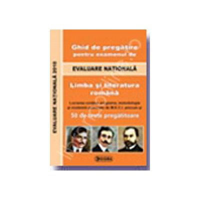 Evaluare Nationala 2010 Limba si literatura romana. Ghid de pregatire