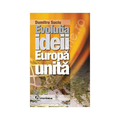 Evolutia ideii de Europa Unita