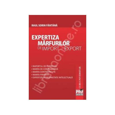 Expertiza marfurilor de import - export. Curs universitar