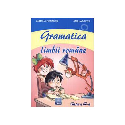 Gramatica limbii romane. Clasa a III-a