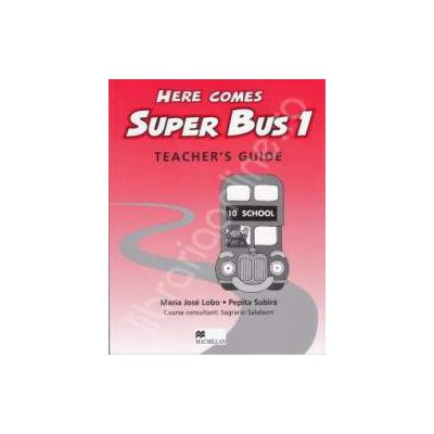 Here Comes Super Bus 1. Teachers Guide