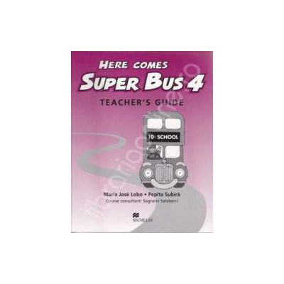 Here Comes Super Bus level 4. Teachers Guide