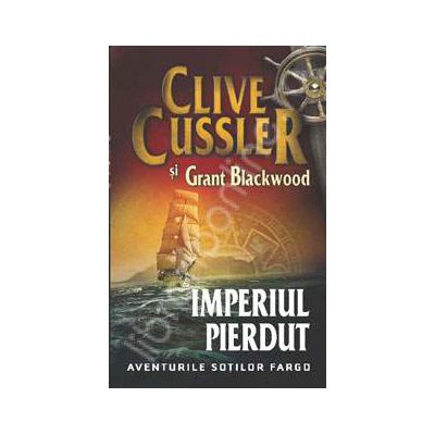 Imperiul pierdut. Aventurile sotilor Fargo