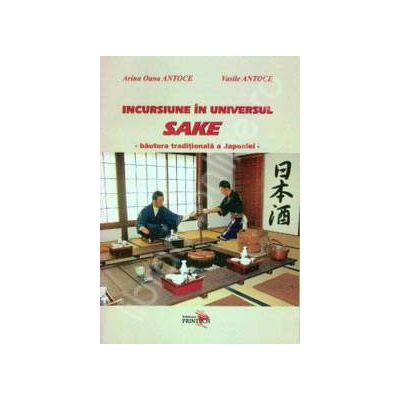 Incursiune in universul sake. Bautura traditionala a Japoniei