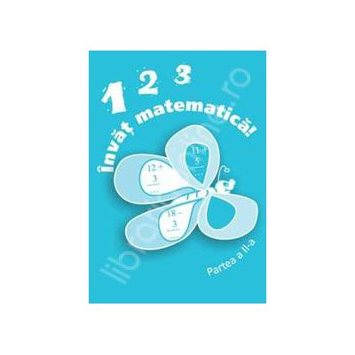 Invat matematica! - 123 (partea a II-a)