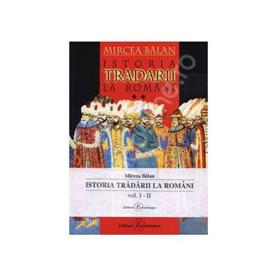 Istoria tradarii la romani (2 volume). Editia a III-a