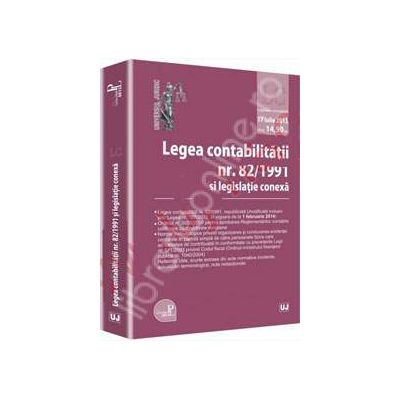Legea contabilitatii nr. 82/1991 si legislatie conexa. Legislatie consolidata: 17 iulie 2013 - Editie STANDARD