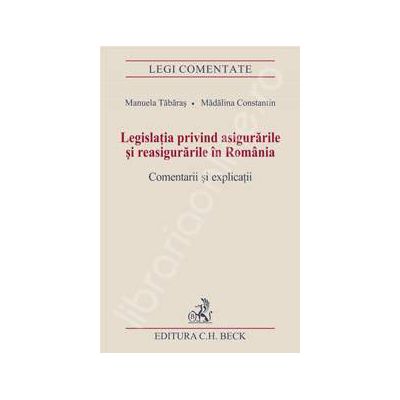 Legislatia privind asigurarile si reasigurarile in Romania. Comentarii si explicatii