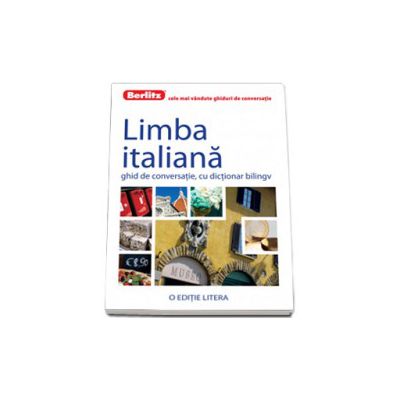 Limba italiana. Ghid de conversatie, cu dictionar bilingv