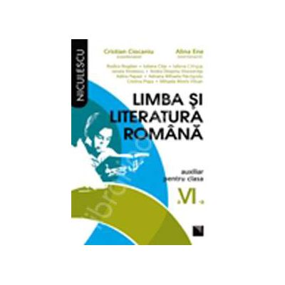 Limba si literatura romana. Auxiliar pentru clasa a VI-a