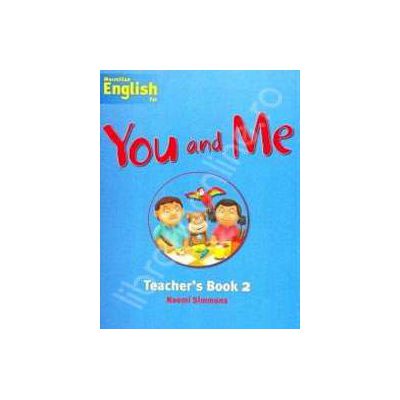 Macmillan English for -You and Me Teachers Book - Level 2