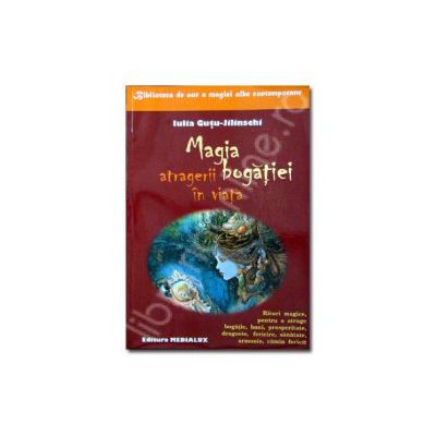 Magia atragerii bogatiei in viata