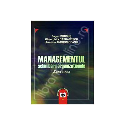 Managementul schimbarii organizationale. Editia a III-a