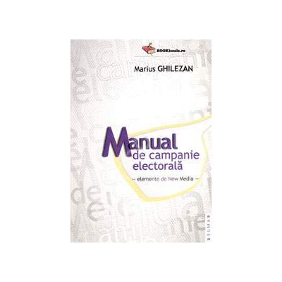 Manual de campanie electorala. Elemente de New Media