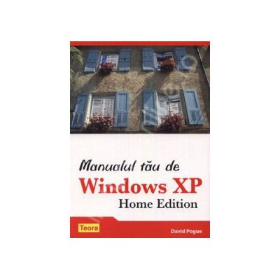 Manualul tau de Windows XP. Home Edition