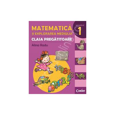 Matematica si explorarea mediului. Clasa pregatitoare - Semestrul I