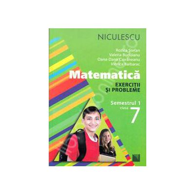 Matematica. Exercitii si probleme, clasa a VII-a - Semestrul 1