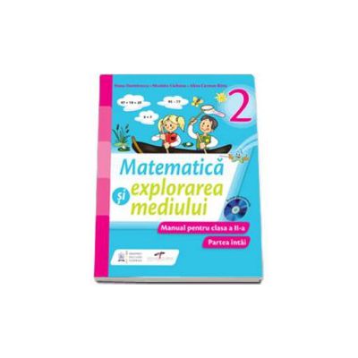 Matematica si explorarea mediului, manual pentru clasa a II-a. Partea intai (Semestrul I)