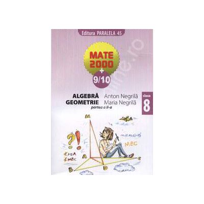Matematica 2000+9/10 clasa a VIII-a. Algebra, geometrie (Partea a II-a)