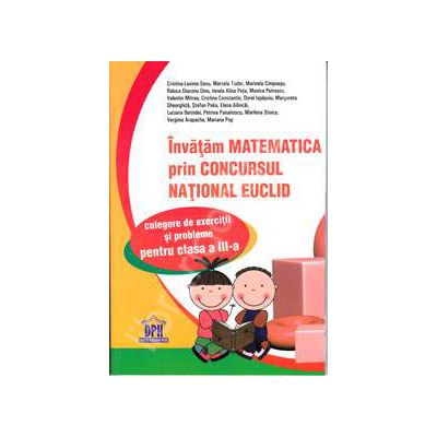 Matematica Euclid clasa a III-a. Invatam matematica prin concursul national Euclid