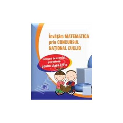 Matematica Euclid clasa a II-a. Invatam matematica prin concursul national Euclid