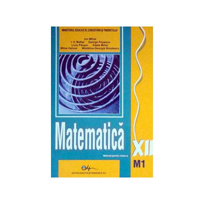 Matematica M1, manual pentru clasa a XII-a (Mihai Ion)