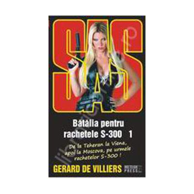 Sas - Batalia pentru rachetele S-300. Volumul 1