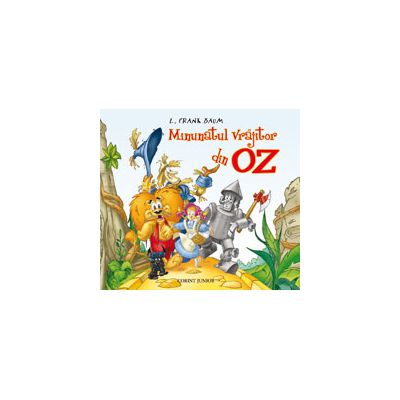 MINUNATUL VRAJITOR DIN OZ