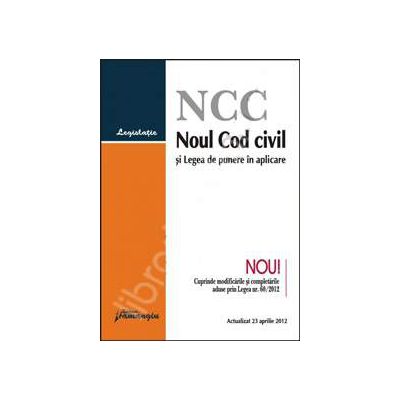 Noul Cod civil si Legea de punere in aplicare (actualizat 23 aprilie 2012)