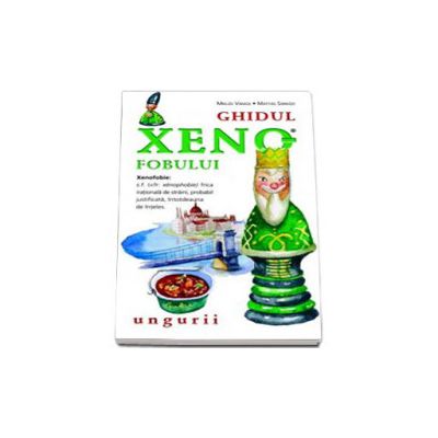 Ghidul xenofobului.Ungurii