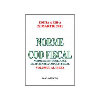 Norme metodologice de aplicare a Codului fiscal actualizat la 22.03.2011 - Volumul II