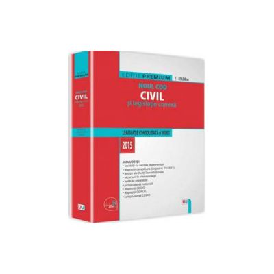 Noul Cod civil si legislatie conexa. Legislatie consolidata si index - 2015 (Editie premium)