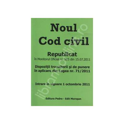 Noul Cod civil  republicat in Monitorul Oficial nr. 505 din 15.07.2011