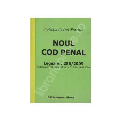 Noul cod penal. Legea nr. 286/2009